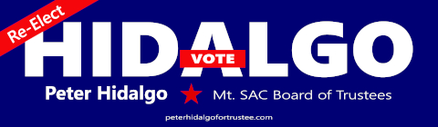 Re-elect Peter Hidalgo for Mt. SAC Board of Trustees. 